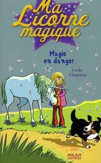 Ma Licorne magique, Tome 5 : Magie en danger