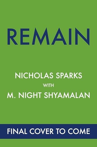 Remain: From the globally bestselling author of love stories like The Notebook and the renowned writer and director of blockbuster thriller films like The Sixth Sense [9781408724859]