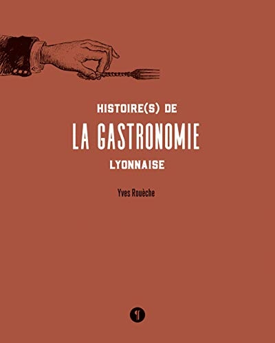 Histoire(s) de la gastronomie lyonnaise