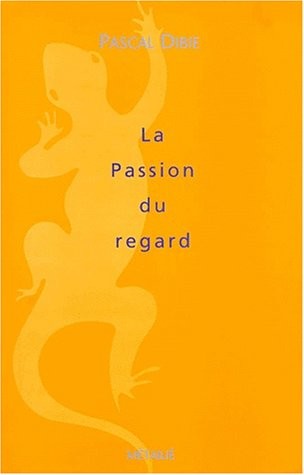 La Passion du regard