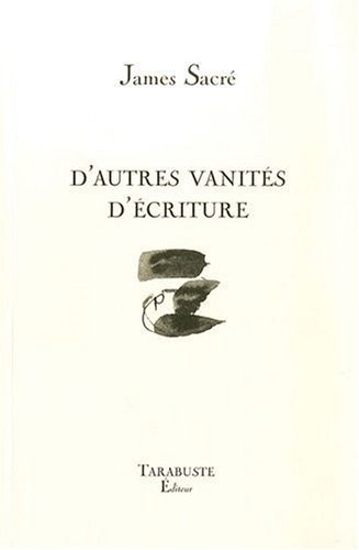 D'autres vanités d'écriture