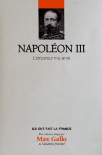 Napoléon III, Volume 17 : L'empereur mal aimé