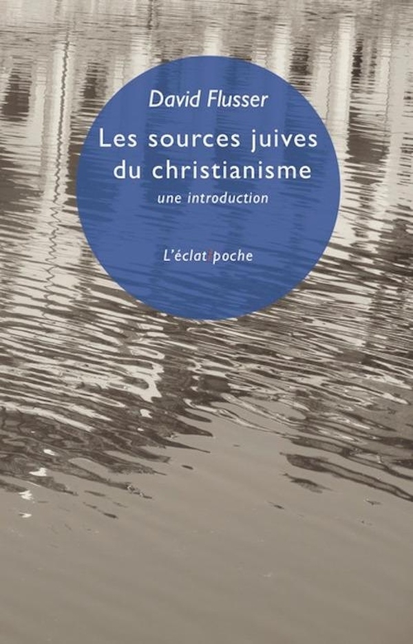Les sources juives du christianisme - Une introduction