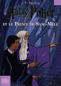 Harry Potter, Tome 6 : Harry Potter et le Prince de Sang-Mêlé