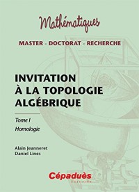 Invitation à la topologie algébrique tome 1 Homologie