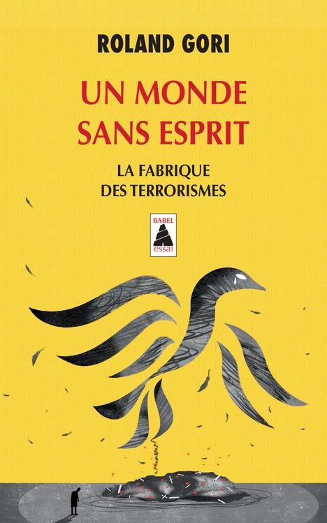 Un monde sans esprit : La fabrique des terrorismes