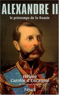 Alexandre II : Le printemps de la Russie