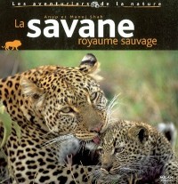 La savane, royaume sauvage