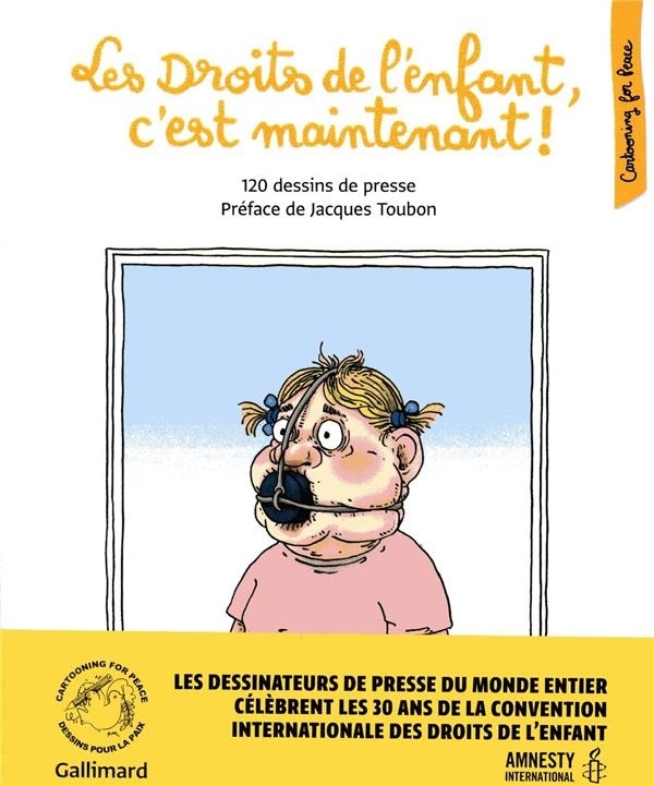Les Droits de l'enfant, c'est maintenant !: 120 dessins de presse