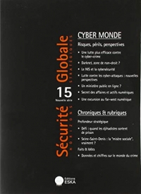 CYBER MONDE-RISQUES-PÉRILS-PERSPECTIVES-SG 15: SECURITE GLOBALE N°15 DE LA NOUVELLE SERIE -SEPT. 2018 (N°41 SERIE ORIGINALE)