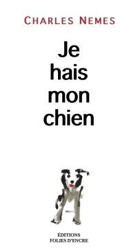 Je hais mon chien