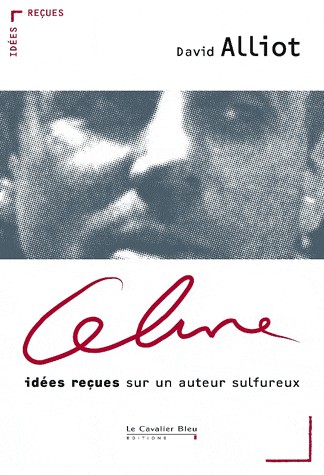 Céline : idées reçues sur un auteur sulfureux