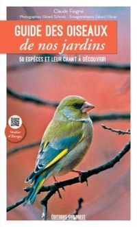 Guide des oiseaux de nos jardins : 50 espèces et leur chant à découvrir