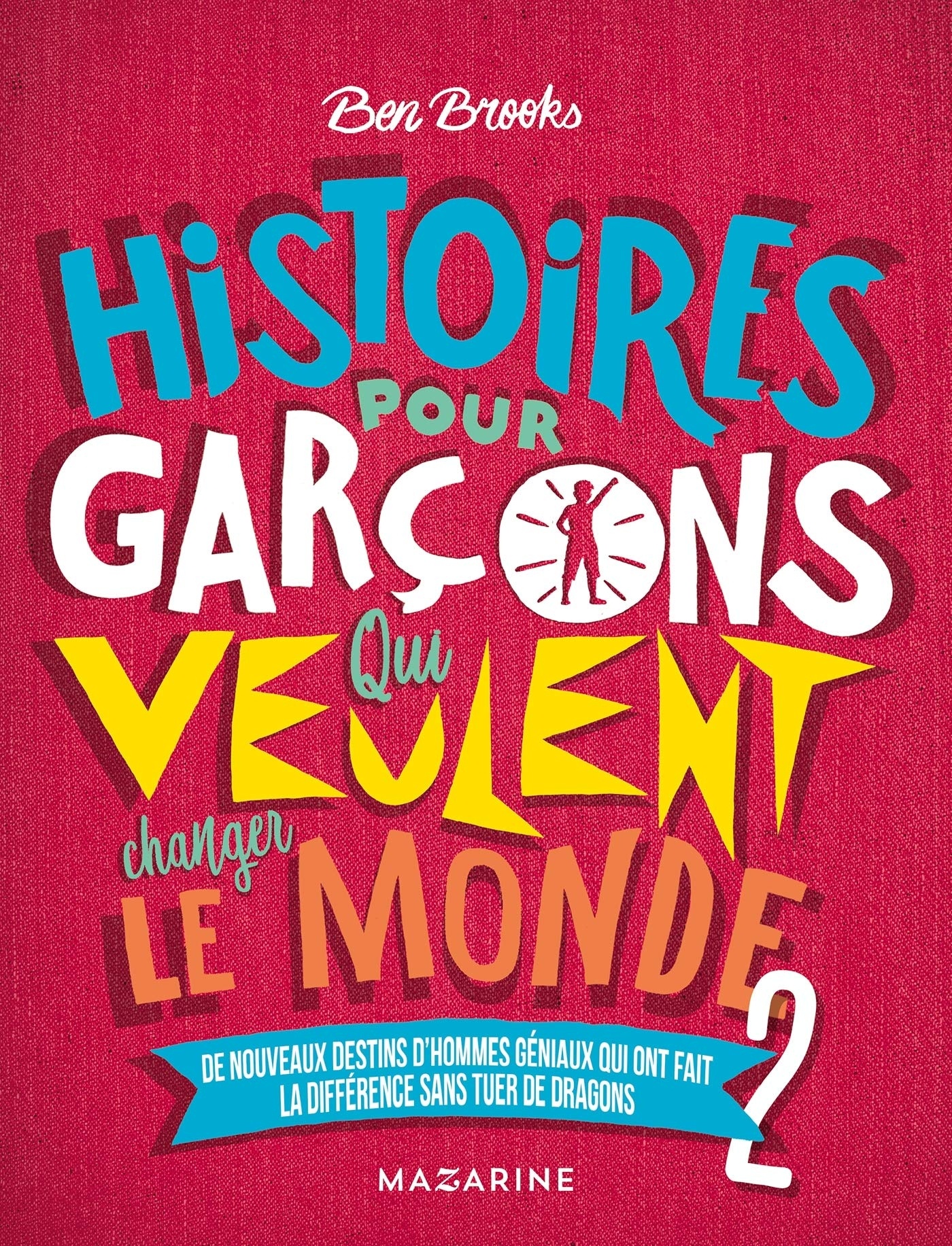 Histoires pour garçons qui veulent changer le Monde -Vol.2