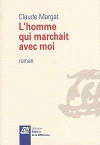 L'homme qui marchait avec moi