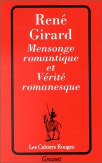 Mensonge romantique et vérité romanesque