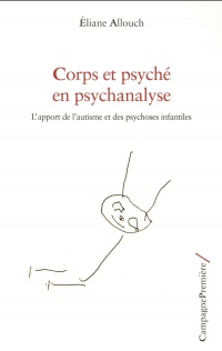 Corps et psyché en psychanalyse : L'apport de l'autisme et des psychoses infantiles