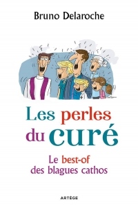 Les perles du curé: Le best-of des blagues cathos