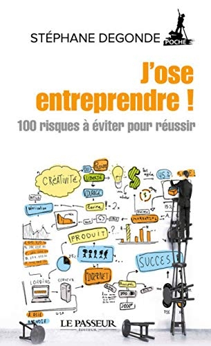 J'ose entreprendre - 100 risques à éviter pour réussir