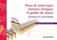 Plans de soins types, chemins cliniques et guides de séjour - Situations en cancérologie