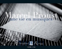Marcel Proust : Une vie en musiques