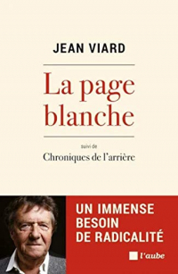 La page blanche : Un immense besoin de radicalité suivi de Chroniques de l'arrière