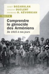 Comprendre le génocide des Arméniens: De 1915 à nos jours [Poche]