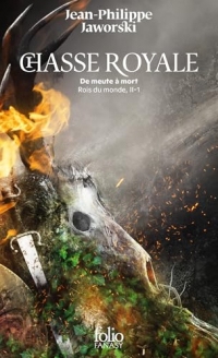Rois du monde (Tome II, 1) - Chasse royale. De meute à mort