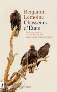 Chasseurs d'États: Les fonds vautours et la loi de New York à l'assaut de la souveraineté