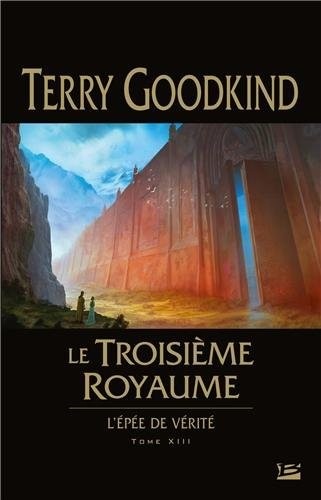 L'Épée de Vérité T13 Le Troisième royaume