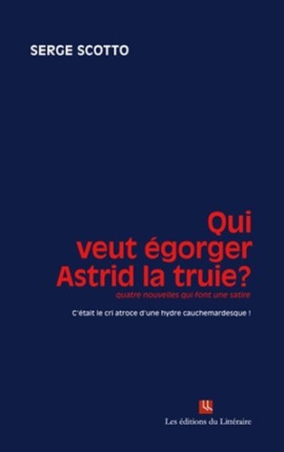 Qui veut égorger Astrid la truie ?