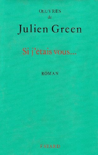 OEuvres de Julien Green : Si j'étais vous