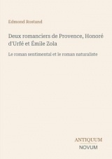Deux romanciers de Provence, Honoré d'Urfé et Émile Zola: Le roman sentimental et le roman naturaliste