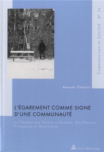 L'égarement comme signe d'une communauté : La génération perdue d'Aragon, Dos Passos, Fitzgerald et Hemingway