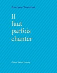 Il faut parfois chanter
