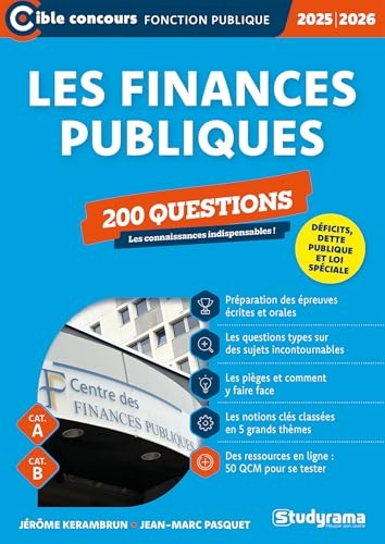 Les finances publiques – 200 questions (Catégories A et B – Édition 2025-2026): Déficits, dette publique et loi spéciale