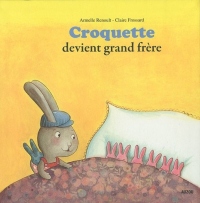 CROQUETTE DEVIENT GRAND FRERE