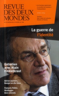 Revue des deux Mondes, Avril 2014 : La guerre de l'identité