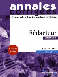 Rédacteur 2007. Catégorie B - Filière administrative - Session 2007