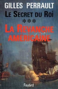 Le secret du roi : Tome 3, La Revanche américaine