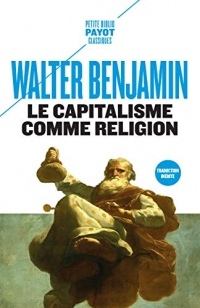 Le Capitalisme comme religion (Petite Biblio Payot - Classiques t. 1090)