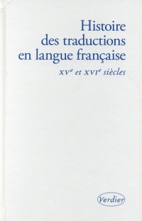 Histoire des traductions en langue française : XV-XVIe siècles