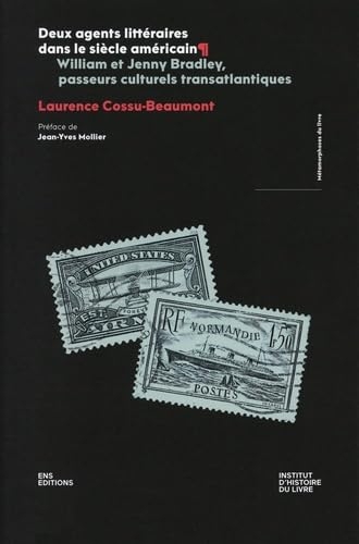 Deux agents littéraires dans le siècle americain: William et Jenny Bradley, passeurs culturels transatlantiques
