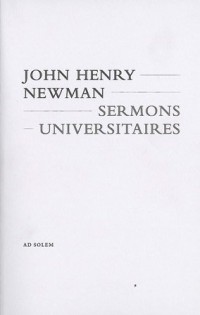 Sermons universitaires : Quinze sermons prêchés devant l'université d'Oxford de 1826 à 1843