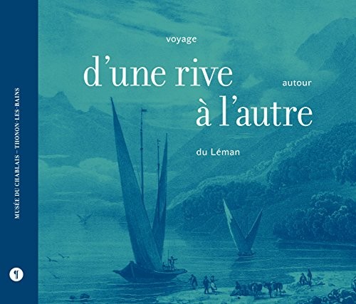 D'une rive à l'autre : Voyage autour du Léman