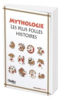 Les plus folles histoires de la mythologie
