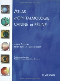Atlas d'ophtalmologie canine et féline (Ancien prix éditeur : 97 euros)