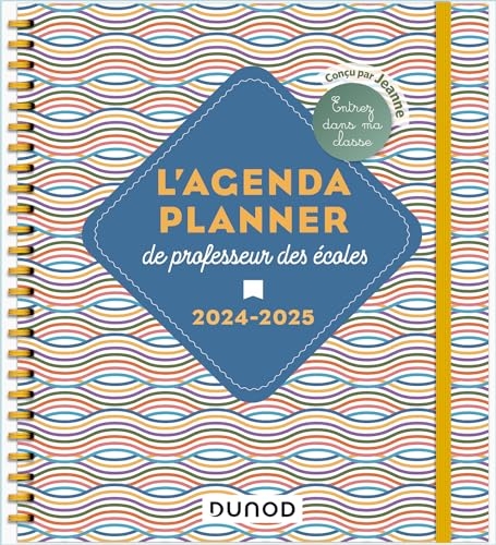 L'Agenda planner de professeur des écoles - 2024-2025: Entrez dans ma classe