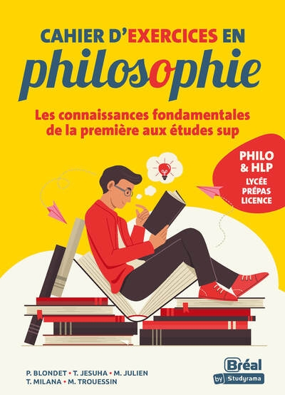 Cahier d'exercices en philosophie: Les connaissances fondamentales de la première aux études sup