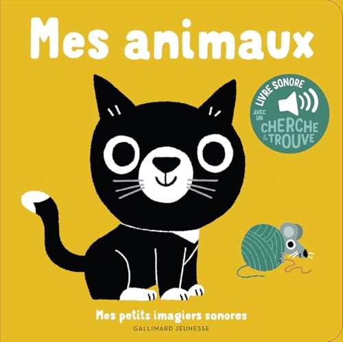 Mes animaux - Mes petits imagiers sonores - Dès 1 an